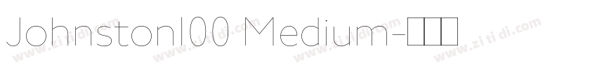 Johnston100 Medium字体转换 Johnston100 Medium字体转换